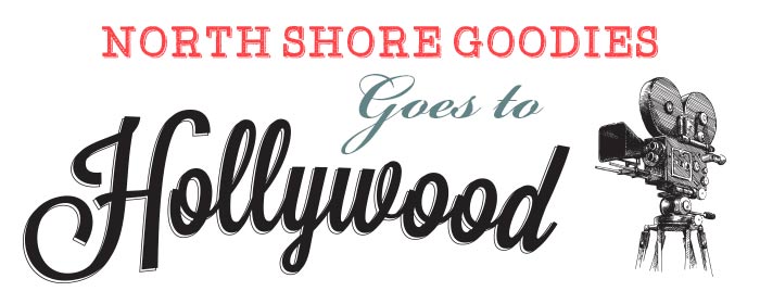 North Shore Goodies Goes To Hollywood